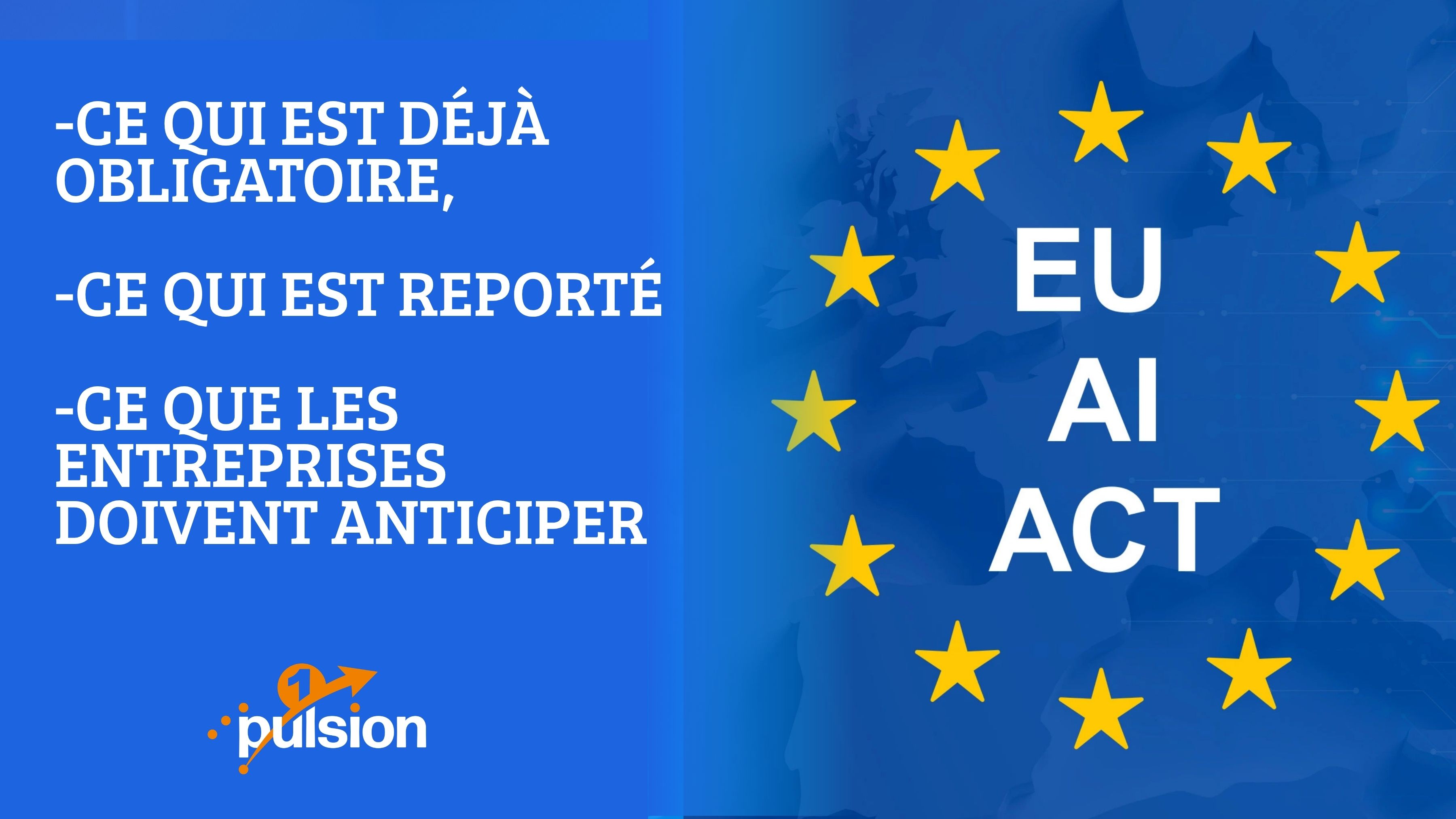 AI Act 2026 : ce qui est déjà obligatoire, ce qui est reporté et ce que les entreprises doivent anticiper