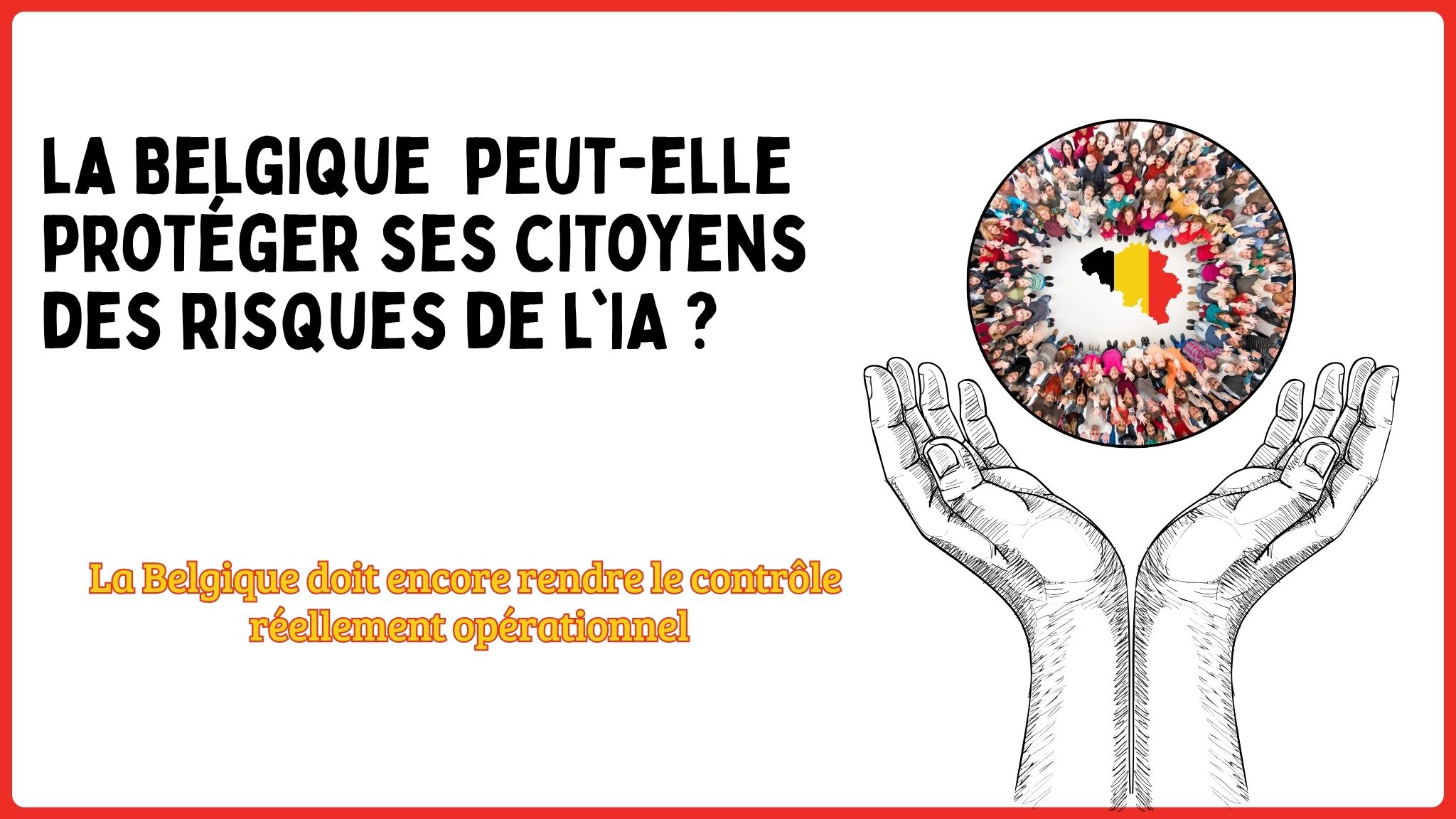 la Belgique peut-elle protéger ses citoyens des risques de l'IA ?